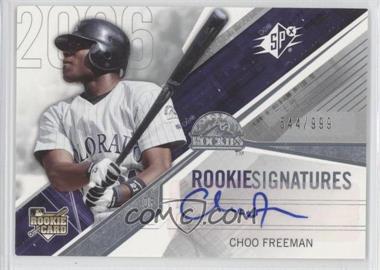 2006 SPx - [Base] #124 - Rookie Signatures - Choo Freeman /999