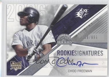 2006 SPx - [Base] #124 - Rookie Signatures - Choo Freeman /999