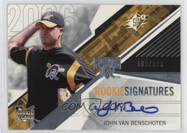 2006 SPx - [Base] #138 - Rookie Signatures - John Van Benschoten /999
