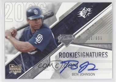 2006 SPx - [Base] #140 - Rookie Signatures - Ben Johnson /999