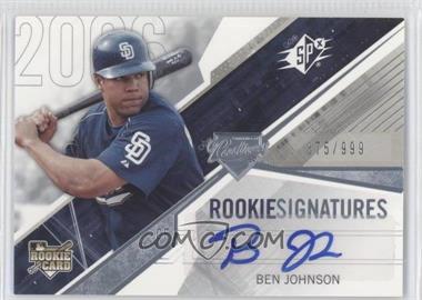 2006 SPx - [Base] #140 - Rookie Signatures - Ben Johnson /999