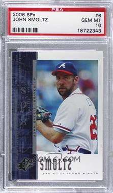 2006 SPx - [Base] #6 - John Smoltz [PSA 10 GEM MT]