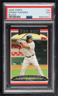 2006 Topps - [Base] - Black #50 - Manny Ramirez /55 [PSA 7 NM]