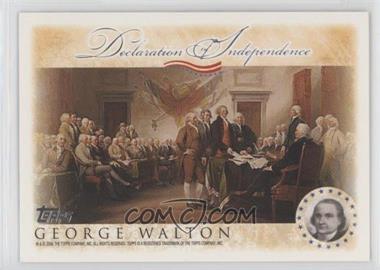 2006 Topps - Declaration of Independence #_GEWA - George Walton