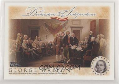 2006 Topps - Declaration of Independence #_GEWA - George Walton