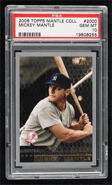 2006 Topps - Mickey Mantle Collection #MM2000 - Mickey Mantle [PSA 10 GEM MT]