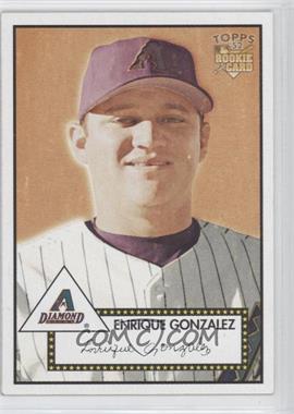 2006 Topps '52 - [Base] #2 - Enrique Gonzalez