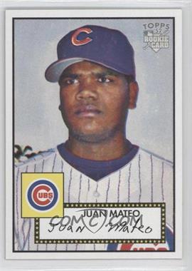 2006 Topps '52 - [Base] #266 - Juan Mateo