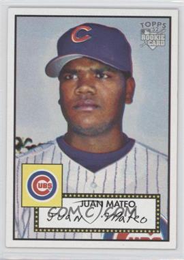 2006 Topps '52 - [Base] #266 - Juan Mateo