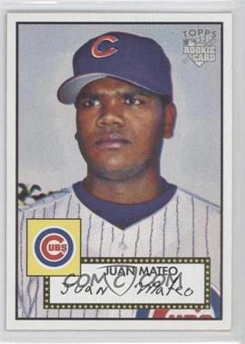 2006 Topps '52 - [Base] #266 - Juan Mateo