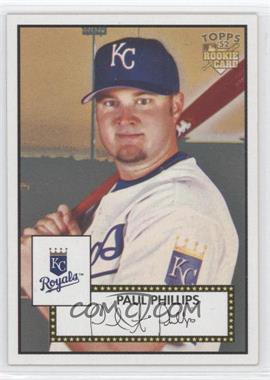 2006 Topps '52 - [Base] #277 - Paul Phillips