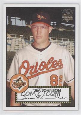 2006 Topps '52 - [Base] #42 - Jim Johnson