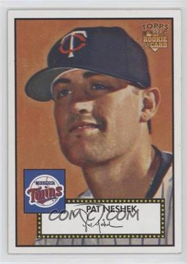 2006 Topps '52 - [Base] #7 - Pat Neshek