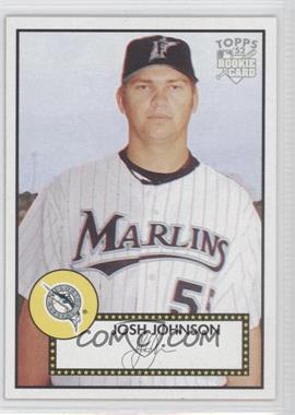 2006 Topps '52 - [Base] #78 - Josh Johnson