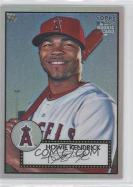 2006 Topps '52 - Chrome Rookie Cards - Refractor #TCRC1 - Howie Kendrick /552