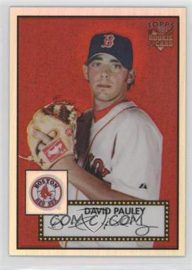 2006 Topps '52 - Chrome Rookie Cards - Refractor #TCRC2 - David Pauley /552