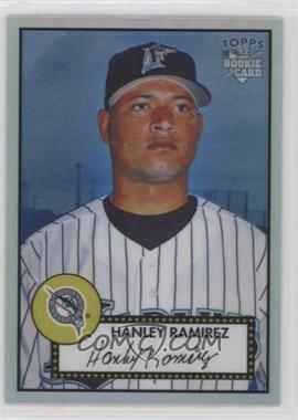 2006 Topps '52 - Chrome Rookie Cards - Refractor #TCRC20 - Hanley Ramirez (Carlos Martinez Pictured) /552