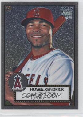 2006 Topps '52 - Chrome Rookie Cards #TCRC1 - Howie Kendrick /1952