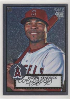 2006 Topps '52 - Chrome Rookie Cards #TCRC1 - Howie Kendrick /1952