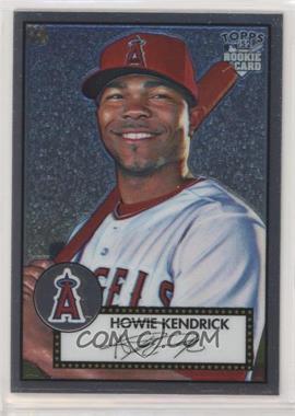 2006 Topps '52 - Chrome Rookie Cards #TCRC1 - Howie Kendrick /1952