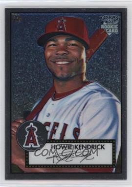 2006 Topps '52 - Chrome Rookie Cards #TCRC1 - Howie Kendrick /1952