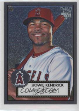 2006 Topps '52 - Chrome Rookie Cards #TCRC1 - Howie Kendrick /1952