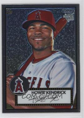 2006 Topps '52 - Chrome Rookie Cards #TCRC1 - Howie Kendrick /1952