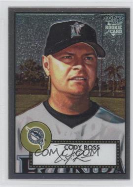 2006 Topps '52 - Chrome Rookie Cards #TCRC19 - Cody Ross /1952