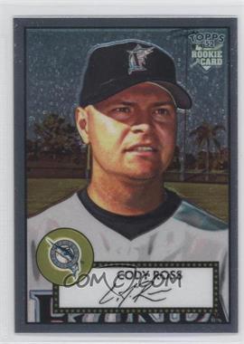 2006 Topps '52 - Chrome Rookie Cards #TCRC19 - Cody Ross /1952