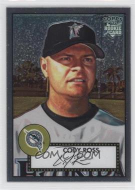 2006 Topps '52 - Chrome Rookie Cards #TCRC19 - Cody Ross /1952