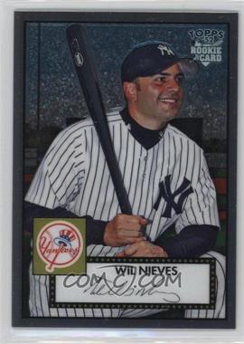 2006 Topps '52 - Chrome Rookie Cards #TCRC35 - Wil Nieves /1952