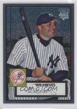 2006 Topps '52 - Chrome Rookie Cards #TCRC35 - Wil Nieves /1952