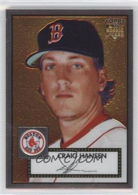 2006 Topps '52 - Chrome Rookie Cards #TCRC6 - Craig Hansen /1952