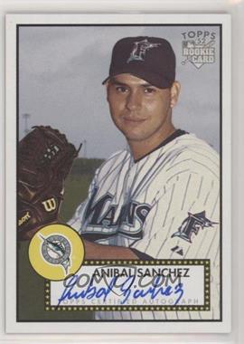 2006 Topps '52 - Signatures #52S-AS - Anibal Sanchez