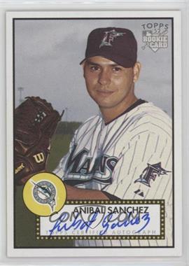 2006 Topps '52 - Signatures #52S-AS - Anibal Sanchez