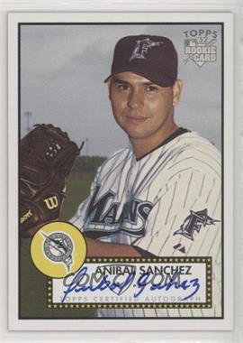 2006 Topps '52 - Signatures #52S-AS - Anibal Sanchez