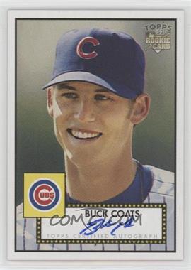 2006 Topps '52 - Signatures #52S-BC - Buck Coats