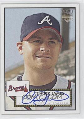 2006 Topps '52 - Signatures #52S-CHJ - Chuck James