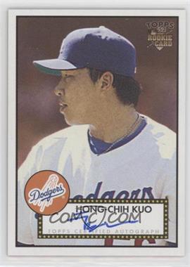 2006 Topps '52 - Signatures #52S-HCK - Hong-Chih Kuo