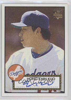 2006 Topps '52 - Signatures #52S-HCK - Hong-Chih Kuo