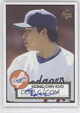 2006 Topps '52 - Signatures #52S-HCK - Hong-Chih Kuo