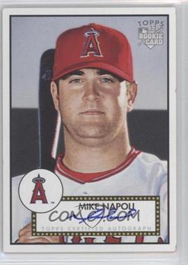 2006 Topps '52 - Signatures #52S-MN - Mike Napoli
