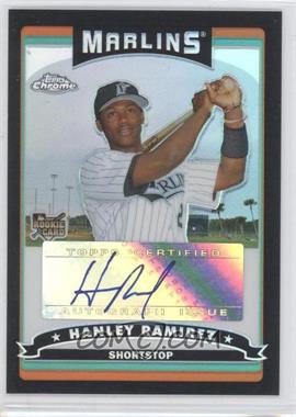 2006 Topps Chrome - [Base] - Black Refractor #352 - Hanley Ramirez /200