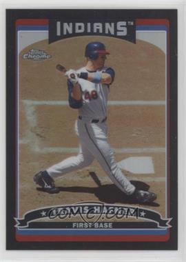 2006 Topps Chrome - [Base] - Black Refractor #91 - Travis Hafner /549