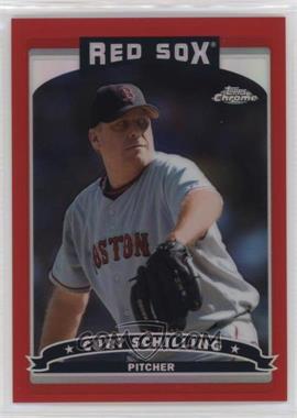 2006 Topps Chrome - [Base] - Red Refractor #240 - Curt Schilling /90