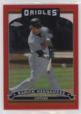 2006 Topps Chrome - [Base] - Red Refractor #248 - Ramon Hernandez /90