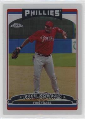 2006 Topps Chrome - [Base] - Refractor #204 - Ryan Howard