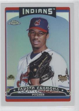 2006 Topps Chrome - [Base] - Refractor #279 - Fausto Carmona