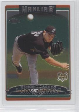 2006 Topps Chrome - [Base] #318 - Ricky Nolasco