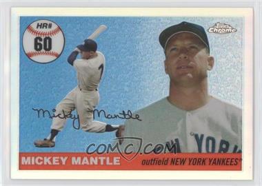 2006 Topps Chrome - Mickey Mantle Home Run History - Refractor #MHRC60 - Mickey Mantle /500